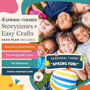 Op de afbeelding: Een kleurrijke afbeelding met een groep kinderen die glimlachen en op een groene grasmat liggen. De afbeelding bevat de tekst "4 SPRING-THEMED Storytimes + Easy Crafts" en "EACH PLAN INCLUDES: Book Recommendations, Fun Songs with Lyrics, PDF Slideshow, Theme-Related Craft". De afbeelding bevat ook de tekst "SEASONAL THEME: "SPRING FUN!" "