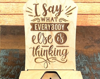 Cell phone and tablet holder, sarcastic quotes