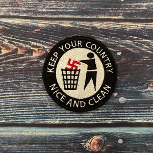 Keep Your Country Nice & Clean, Sew on Embroidered Patch, Anti Fascist