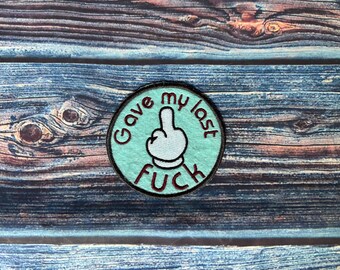 Insignia de mérito para adultos, parche bordado para coser a máquina "Gave My Last F*ck"