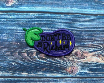 Don’t Be A Richard Eggplant Sew On Patch