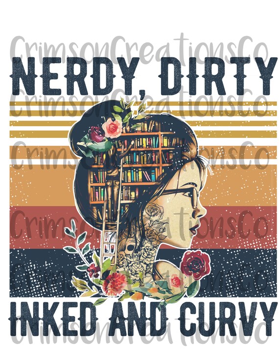 Nerdy Dirty Inked and Curvy Sublimation Transfer Fun - Etsy