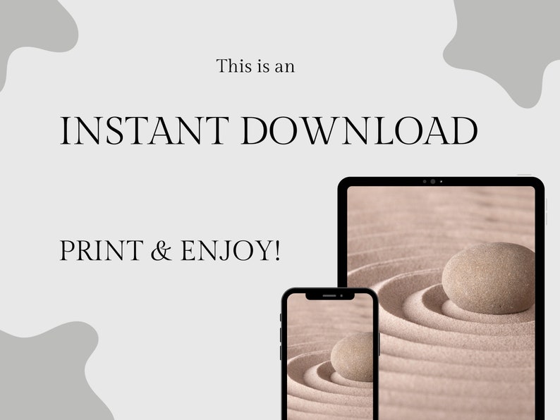 May include: This is an INSTANT DOWNLOAD. PRINT & ENJOY!  Image shows a digital illustration of a zen garden with a smooth, round stone resting in the center of concentric circles in the sand. The image is displayed on a tablet and a smartphone.
