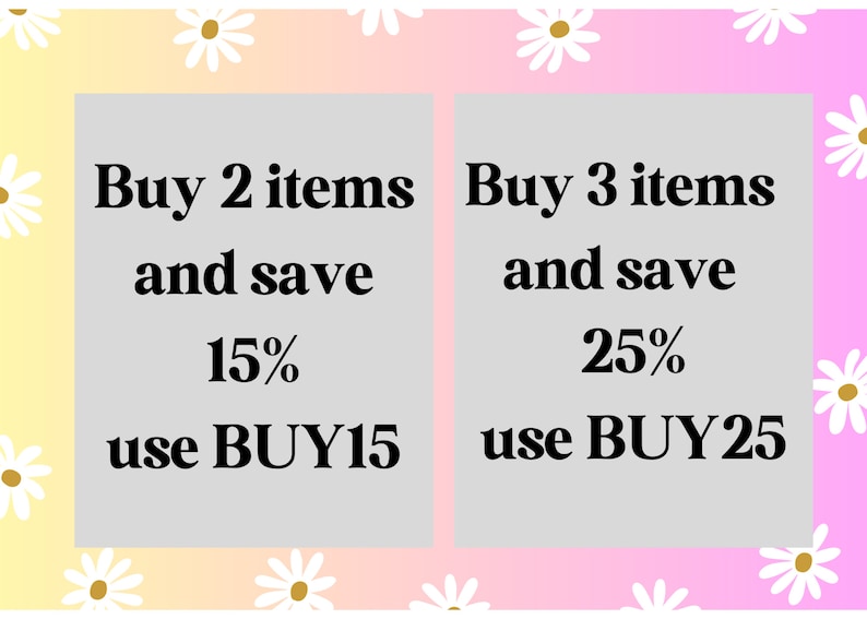 May include: A pink and yellow gradient background with white daisies. Two grey boxes with white text. The left box says "Buy 2 items and save 15% use BUY15". The right box says "Buy 3 items and save 25% use BUY25".