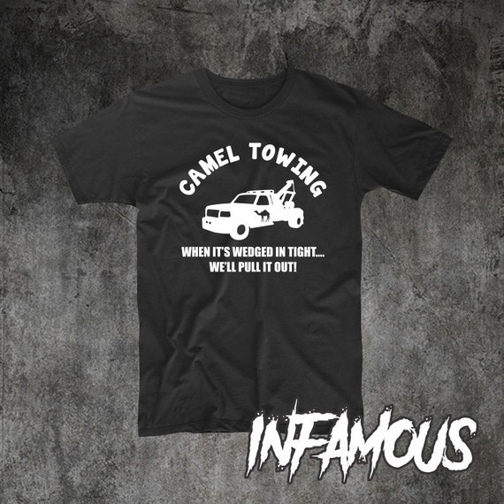 CAMEL TOWING WELL PULL IT OUT WHEN ITS WEDGED IN TIGHT T-SHIRT birthday gift