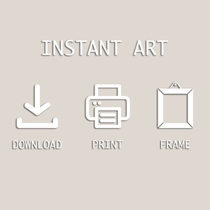 K&ouml;nnte beinhalten: Sofortige Kunstgrafik mit drei wei&szlig;en Symbolen: einem Download-Pfeil, einem Drucker und einem Bilderrahmen. Der Text "INSTANT ART" befindet sich &uuml;ber den Symbolen. Der Text unter den Symbolen lautet "DOWNLOAD", "DRUCKEN" und "RAHMEN".