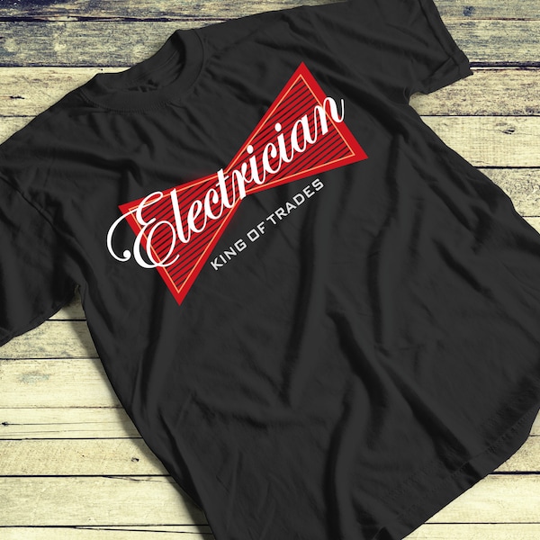 Funny Electrician T-Shirt Gift for Electricians / Electrician Gift Tee Shirt / King of Trades Electrician Shirt / Coolest Electrician Tee