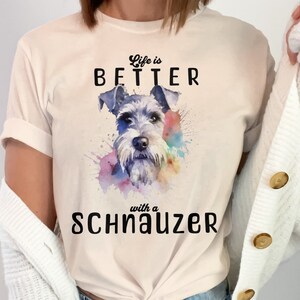 Life is Better with a Schnauzer T-Shirt Dog Mama Shirt Dog Mom Gift Dog Mom Shirt Dog Mom shirt Dog Mom Tee Unisex