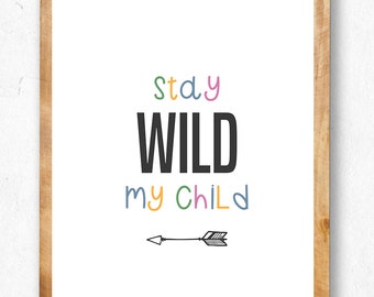 Stay Wild My Child | INSTANT DOWNLOAD PRINT