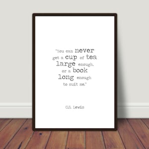 You can never get a cup of tea large enough... | INSTANT DOWNLOAD PRINT