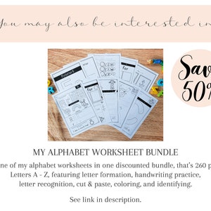 May include: A bundle of nine alphabet worksheets for kids, featuring letter formation, handwriting practice, letter recognition, cut and paste, coloring, and identifying. The worksheets are black and white and have a variety of activities. The bundle is available for 50% off. "Save 50%" is written in black on a pink circle.