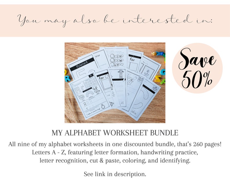 May include: A bundle of nine alphabet worksheets for kids, featuring letter formation, handwriting practice, letter recognition, cut and paste, coloring, and identifying. The worksheets are black and white and have a variety of activities. The bundle is available for 50% off. "Save 50%" is written in black on a pink circle.