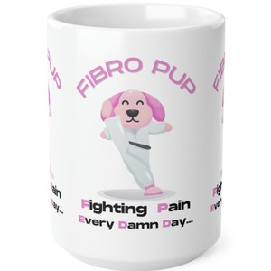 FIBRO PUP, Fibromyalgia Awareness Support Mug, Fibromyalgia Gift, Chronic Pain Gift Idea, Ceramic Coffee Cups, 11oz, 15oz