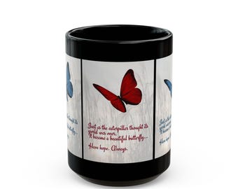 Inspirational Butterfly Mug, Hope Mug, Butterfly Coffee Cup, Butterfly Gift, Motivational Drinkware