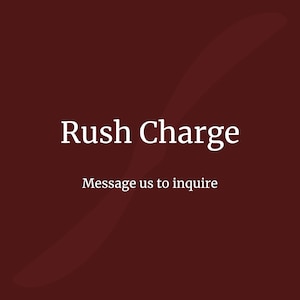 May include: A maroon background with a white curved line. The text "Rush Charge" is in white and centered on the image. Below the text is the phrase "Message us to inquire" in white.