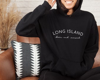 Sudadera de Long Island, sudadera con capucha unisex, Long Island NY, regalo para ella, criada en Long Island,