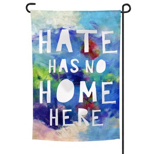 Hate Has No Home Here, Garden Flag, Tie Dye Flag, Statement Flag, Love Flag