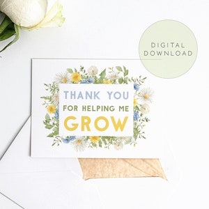 Danksagungskarte digitaler Download, "Danke, dass Sie mir geholfen haben, zu wachsen" Karte mit Blumenstrauß an Lehrer, Führer, Freunde und Familie zu geben."