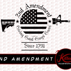 May include: Black and white graphic design featuring an American flag, a rifle, and the text "2nd Amendment Giving Good Guys Guns Since 1791".