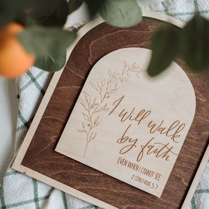 Christian sign Bible I will walk by faith even when I cannot see wooden sign gift idea wooden engraved sign  2 Corinthians 5:7 wooden sign