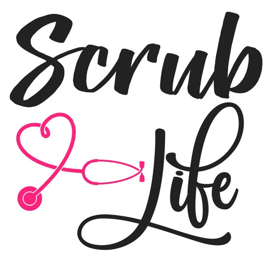 Download Scrub Life Svg Nurse Svg Doctor Svg Medicine Svg Surgeon ...