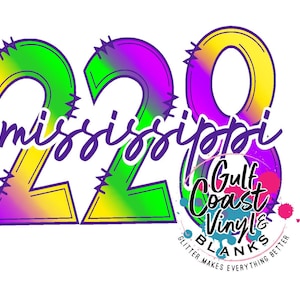 May include: A colorful graphic design with the number 228 and the text "mississippi" in purple. The design also includes the text "Gulf Coast Vinyl & Blanks" in a circle with the text "Glitter Makes Everything Better" around the circle.
