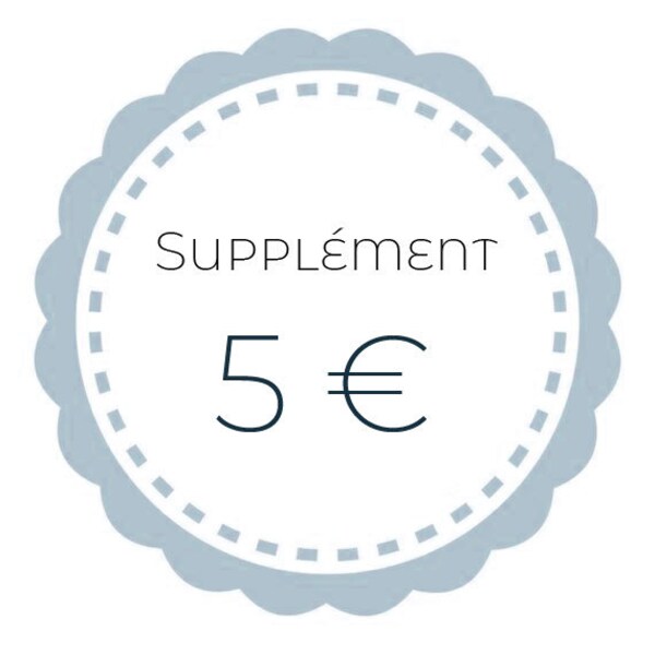 Supplément 5 euros