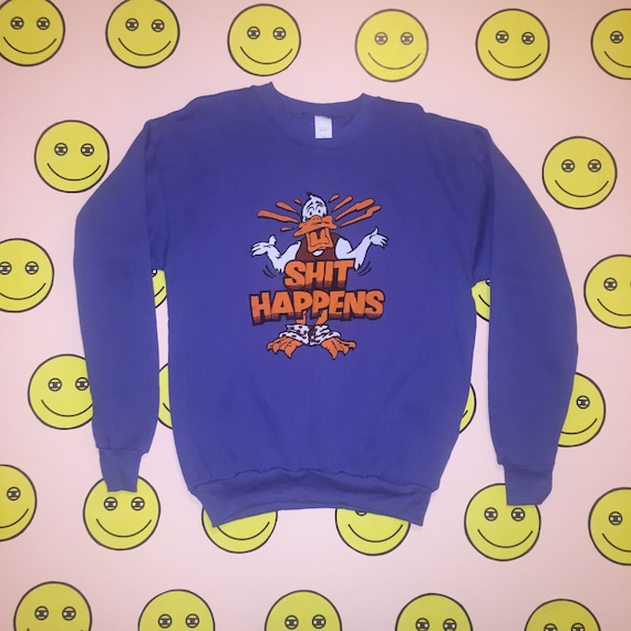 New Vintage SHIT HAPPENS DUCK Sweatshirt clothing… - image 1