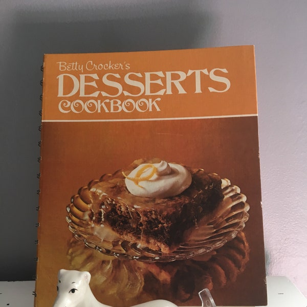 BETTY CROCKER'S DESSERTS Cookbook