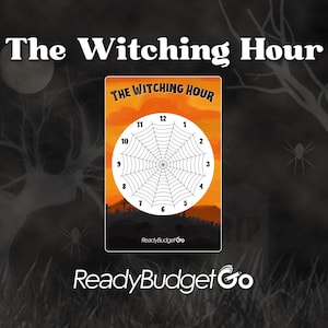 May include: A rectangular card titled The Witching Hour featuring an orange sunset background with a black silhouette of a graveyard. A white circular spider web design serves as a clock face with numbers one through twelve. ReadyBudgetGo is printed.