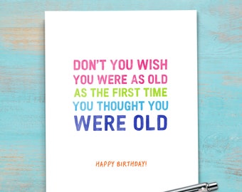 Don't You Wish | Funny Birthday Card for Friend, Snarky Birthday Card, Colorful Birthday Card for Friend, For Women, Old Age. B202
