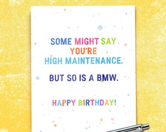 You're High Maintenance | Snarky Birthday Card for Girlfriend, Card for Boyfriend, Husband Birthday, Wife Birthday, Card for Her. B205