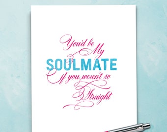 My Straight Soulmate | LGBTQ Friendship Card, Funny Gay Card, Love Card For Straight Friend, Snarky Greeting Card. F212