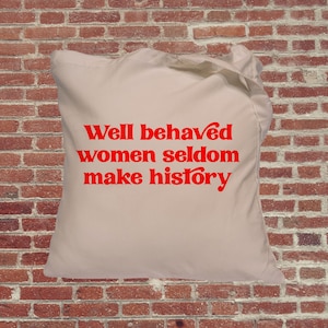 Feminist tote bag, Reusable bag, feminist, well behaved women seldom make history tote bag, red retro font