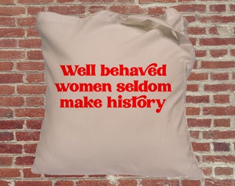 Feminist tote bag, Reusable bag, feminist, well behaved women seldom make history tote bag, red retro font