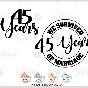Sobrevivió 45 años svg, DESCARGA INSTANTÁNEA, SVG, matrimonio svg, aniversario svg, cuarenta y cinco svg, silueta svg, jpeg, archivo de silueta, cricut