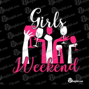 Girls Weekend svg, SVG, INSTANT DOWNLOAD, vin svg, bachelorette svg, escapade svg, silhouette svg, jpeg, pdf, fichier silhouette, cricut