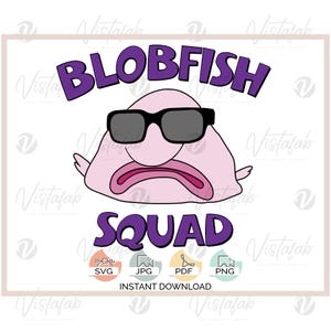 May include: Purple and pink digital illustration of a blobfish wearing sunglasses with the text "BLOBFISH SQUAD" above it. The image includes icons for SVG, JPG, PDF, and PNG file formats and the text "INSTANT DOWNLOAD".