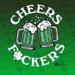 May include: Two green beer mugs clinking together with white foam on top. The text "CHEERS F*CKERS" is written in white letters on a green background.