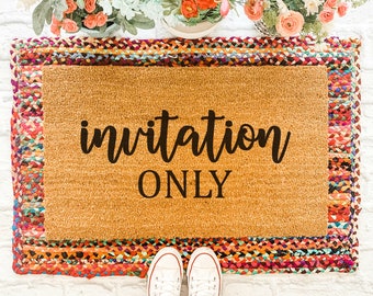 Invitation Only Doormat / Funny Doormat / Spring Doormat / Closing Gift / Funny Welcome Mat / Front Porch Decor / Farmhouse Door Mat