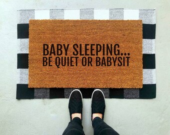 Baby Sleeping Doormat / Be Quiet Or Babysit / Funny Welcome Mat / Funny Doormat / Funny Door Mat / Closing Gift / Front Porch Decor