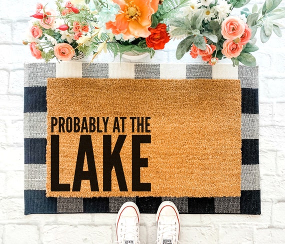 Probably At The Lake Doormat Lake Doormat Lake Welcome Mat Funny Door Mat Lake Life Housewarming Gift Front Porch Summer Decor