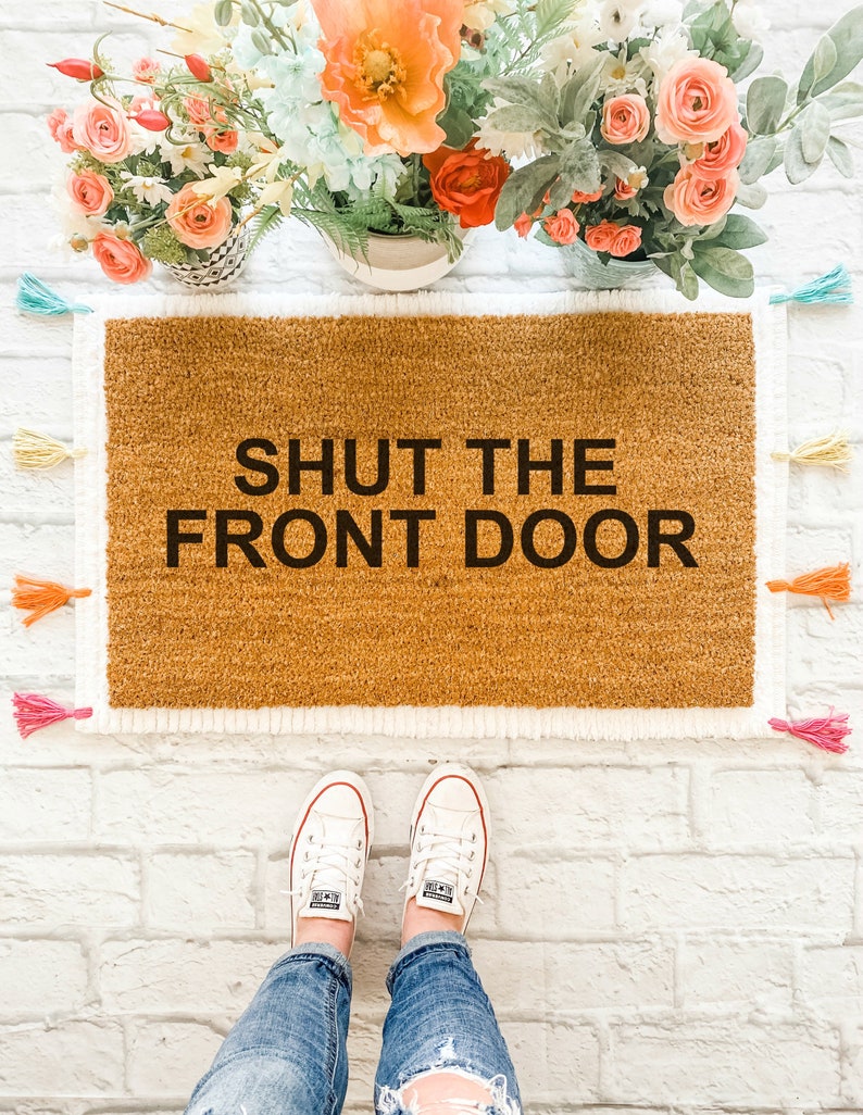 Shut The Front Door Funny Doormat Welcome Mat