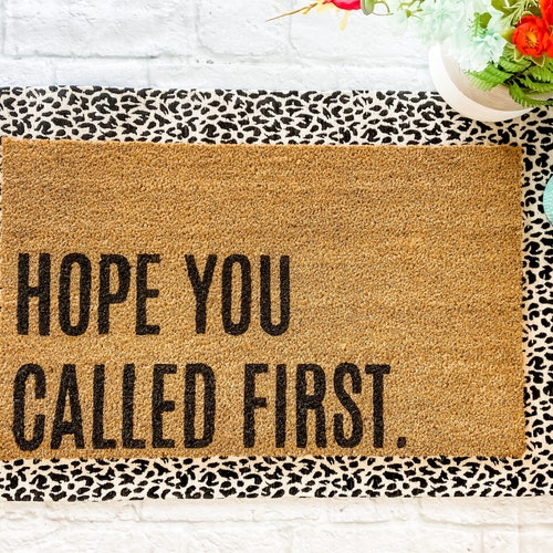 Hope You Called First Doormat / Funny Doormat / Funny Door Mat / Funny Welcome Mat / Front Porch Decor / Front Door Mat