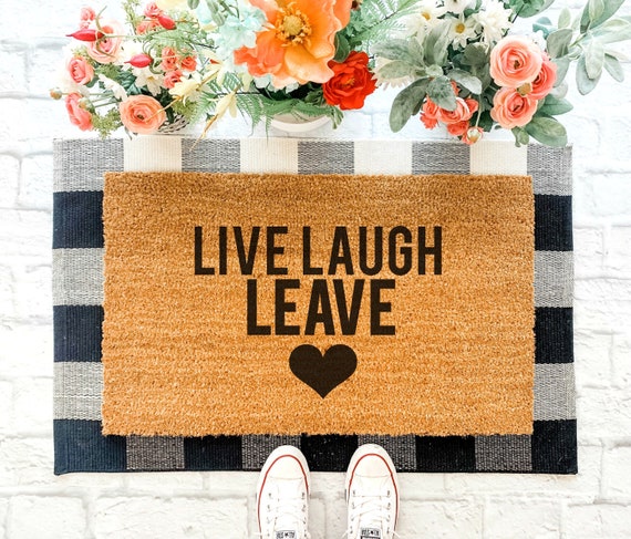 Live Laugh Leave Doormat Funny Doormat Cute Welcome Mat Etsy