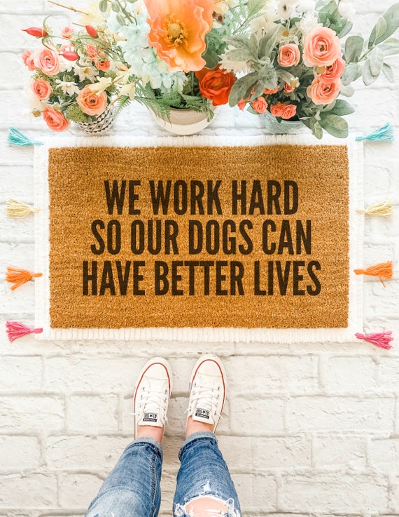 We Work Hard Doormat Dog Doormat Funny Doormat Dog Welcome Mat Door Mat Dog Gift Dog Lover Funny Welcome Mat Funny Door Mat