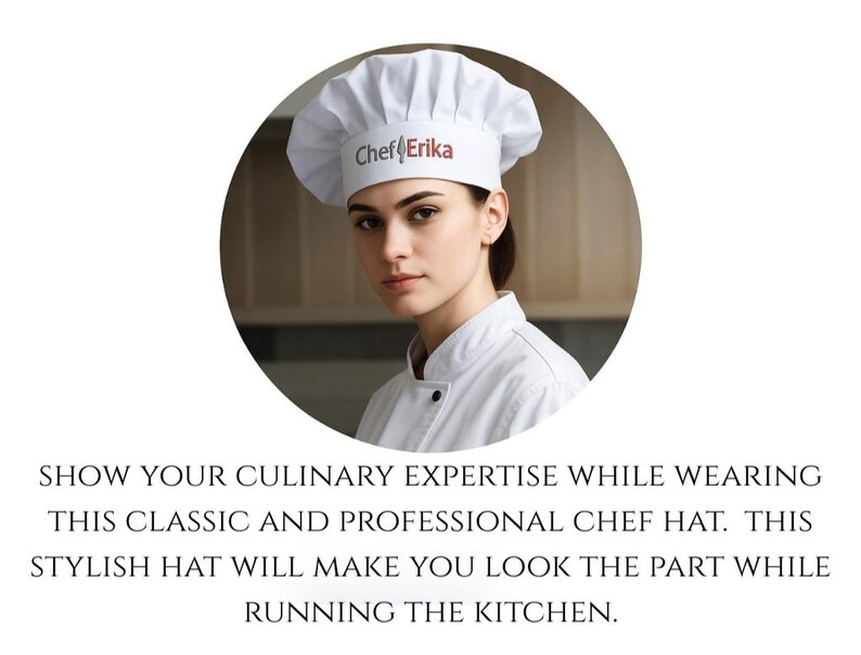 May include: A white chef's hat with the text "Chef Erika" in red. The hat is worn by a person in a white chef's coat. The image is set against a blurred background.