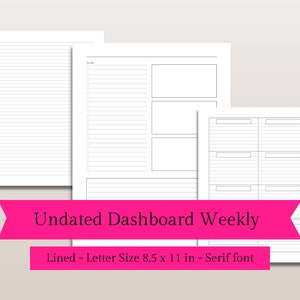 May include: Three printable pages for an undated weekly planner. The pages are lined and include a to-do list, a dashboard section with three boxes, and a weekly calendar with four columns. The pages are designed for letter size paper, 8.5 x 11 inches, and use a serif font.