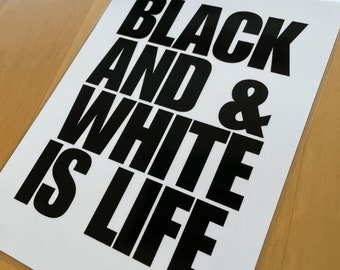 Affiche A4 "Black and White is Life" Plastifiée
