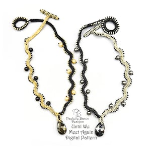 May include: Two beaded necklaces featuring wavy, two-tone patterns in black and gold or black and silver. Each necklace includes a toggle clasp and a teardrop-shaped pendant. Text reads: Paulette Baron Designs Until We Meet Again Digital Pattern.